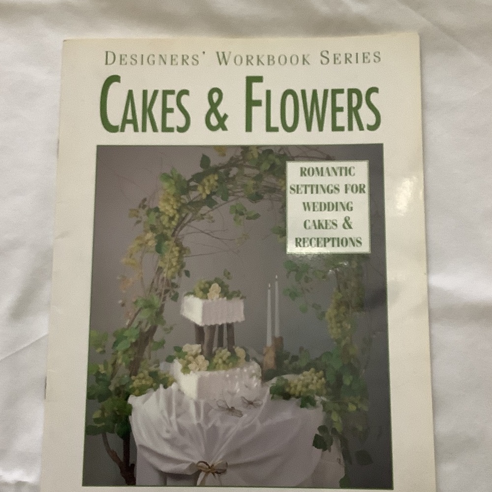 Cakes & Flowers Designers' Workbook - Decorative Floral Cake Inspiration